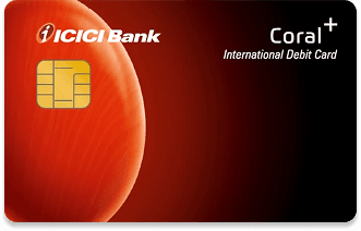 ICICI Bank Coral+ International Debit Card